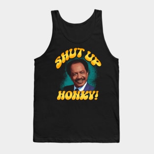 Shut Up Honky! Tank Top